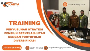 TRAINING PENYUSUNAN STRATEGI PENSIUN BERKELANJUTAN DENGAN PORTOFOLIO DIVERSIFIKASI