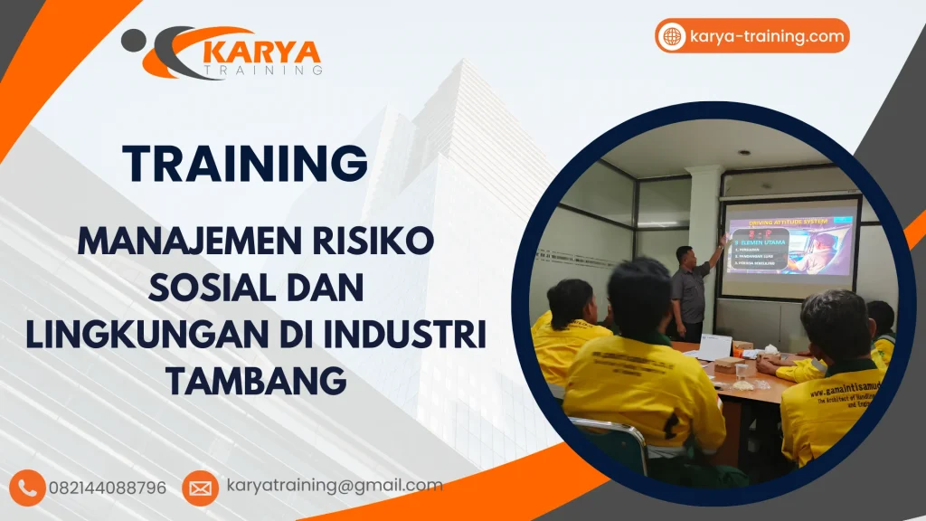 TRAINING MANAJEMEN RISIKO SOSIAL DAN LINGKUNGAN DI INDUSTRI TAMBANG