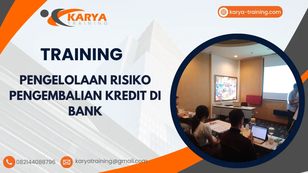 TRAINING PENGELOLAAN RISIKO PENGEMBALIAN KREDIT DI BANK