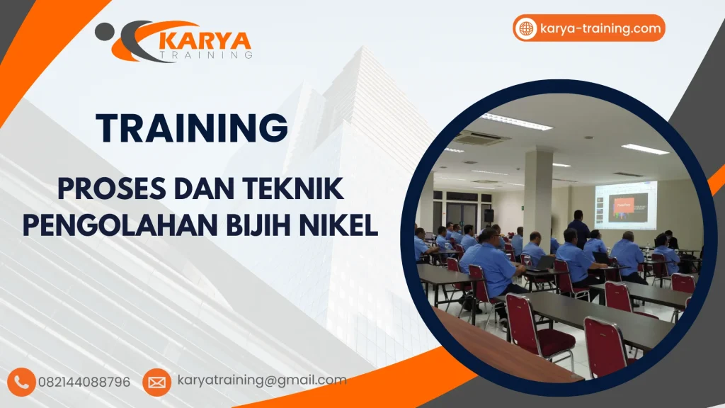 TRAINING PROSES DAN TEKNIK PENGOLAHAN BIJIH NIKEL
