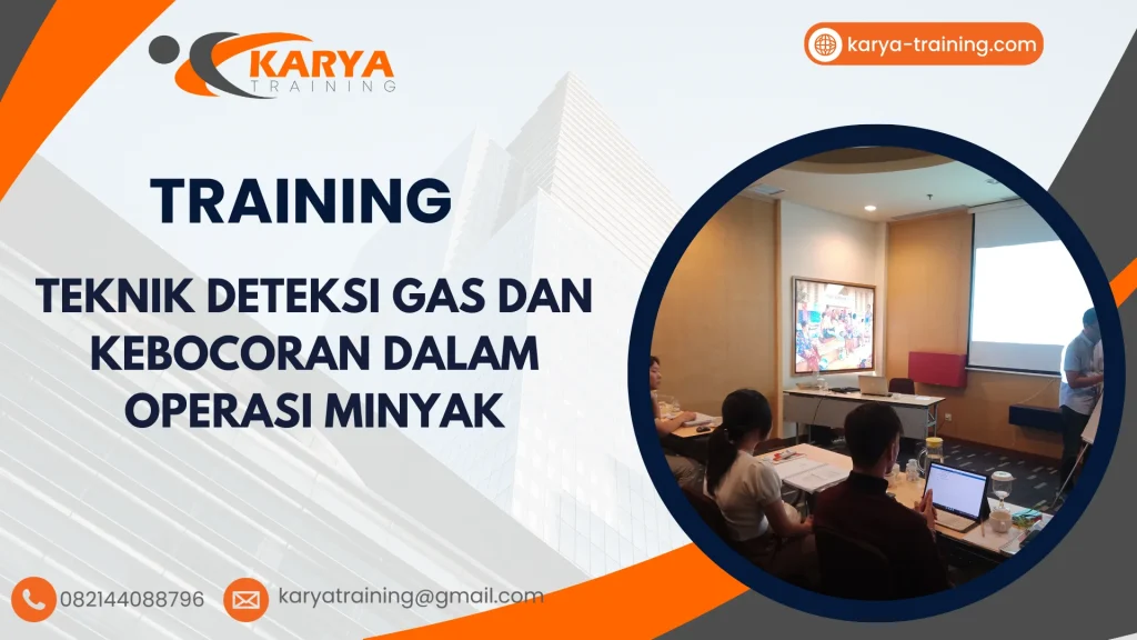 TRAINING TEKNIK DETEKSI GAS DAN KEBOCORAN DALAM OPERASI MINYAK