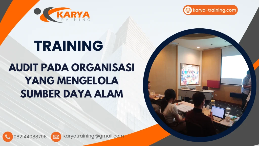 TRAINING AUDIT PADA ORGANISASI YANG MENGELOLA SUMBER DAYA ALAM
