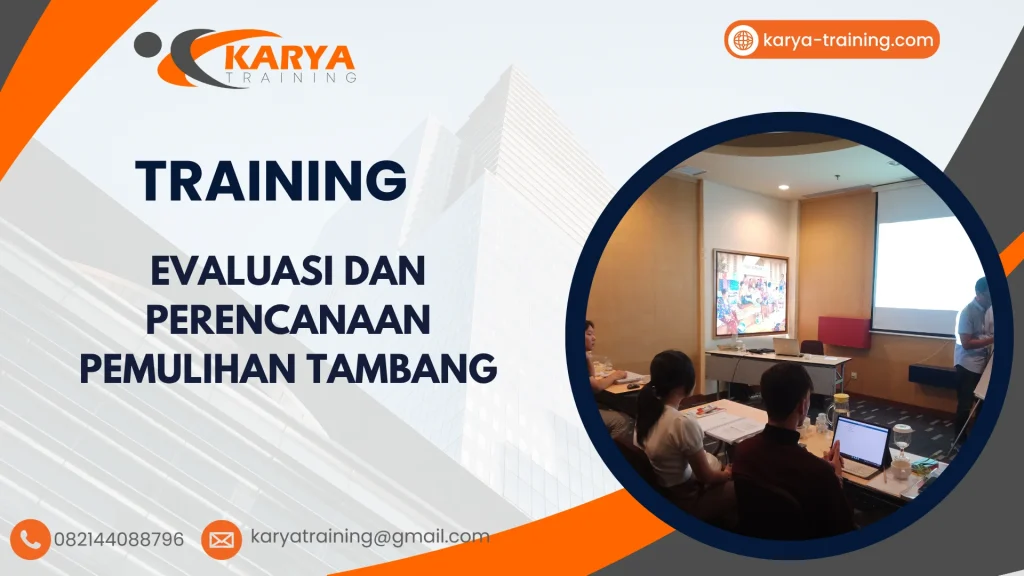 TRAINING EVALUASI DAN PERENCANAAN PEMULIHAN TAMBANG