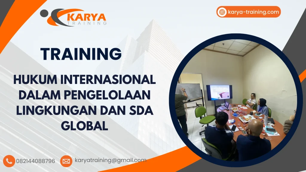TRAINING HUKUM INTERNASIONAL DALAM PENGELOLAAN LINGKUNGAN DAN SDA GLOBAL
