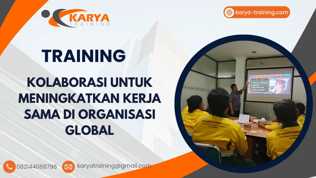TRAINING KOLABORASI UNTUK MENINGKATKAN KERJA SAMA DI ORGANISASI GLOBAL