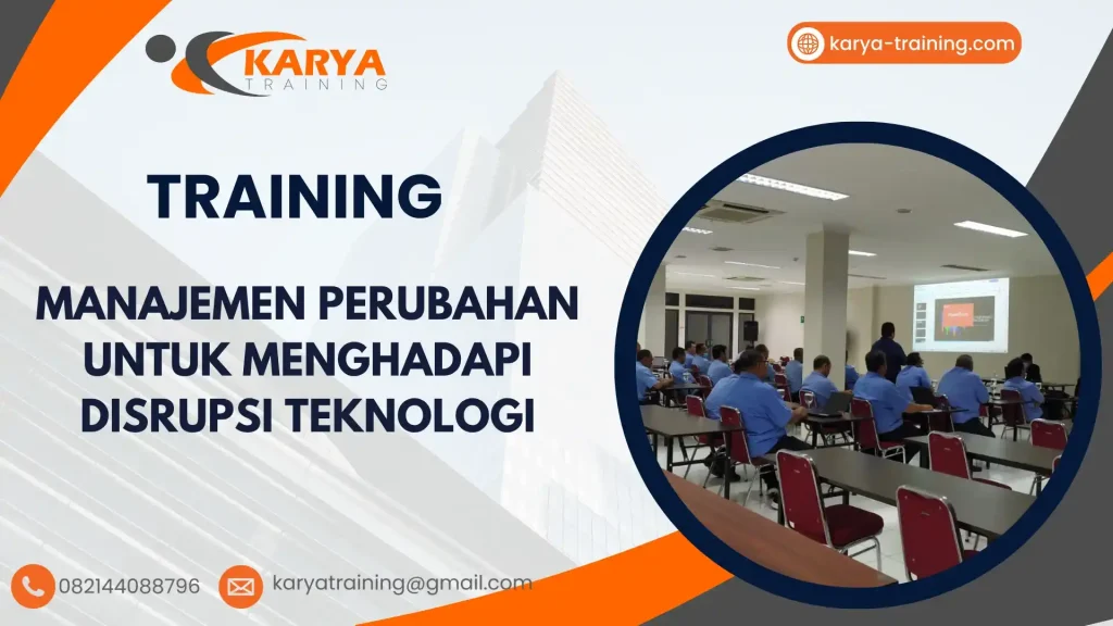 TRAINING MANAJEMEN PERUBAHAN UNTUK MENGHADAPI DISRUPSI TEKNOLOGI