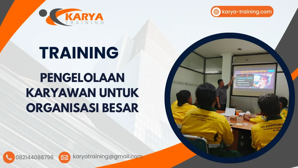 TRAINING PENGELOLAAN KARYAWAN UNTUK ORGANISASI BESAR
