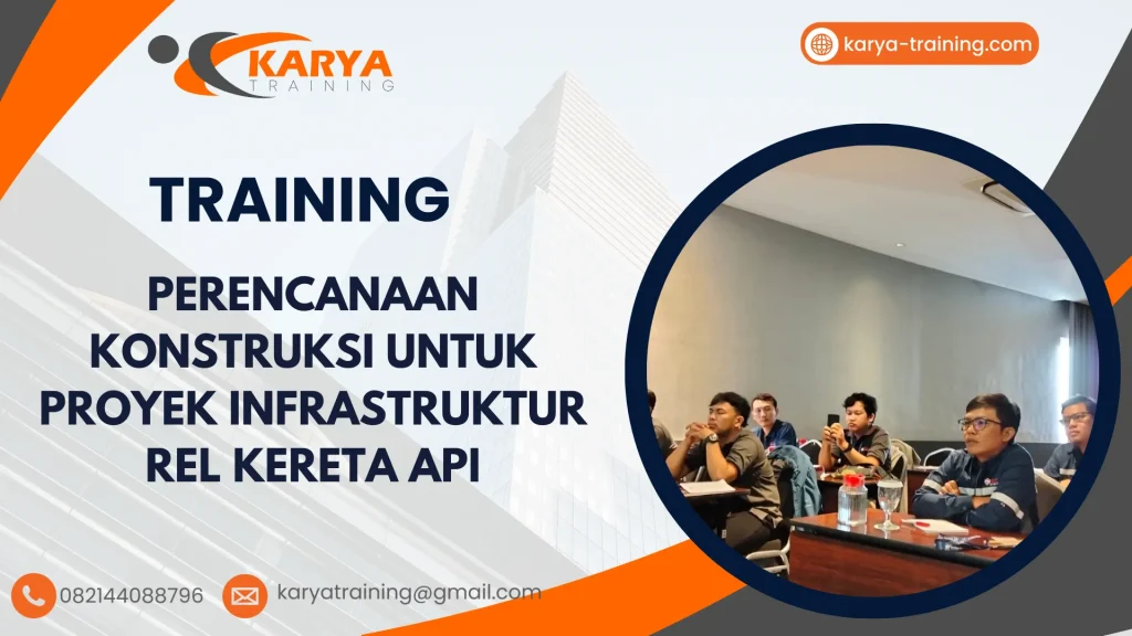TRAINING PERENCANAAN KONSTRUKSI UNTUK PROYEK INFRASTRUKTUR REL KERETA API