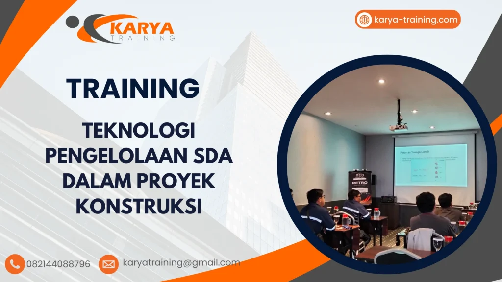 TRAINING TEKNOLOGI PENGELOLAAN SDA DALAM PROYEK KONSTRUKSI