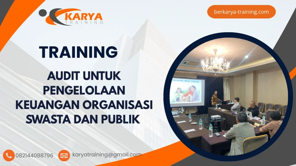 TRAINING AUDIT UNTUK PENGELOLAAN KEUANGAN ORGANISASI SWASTA DAN PUBLIK