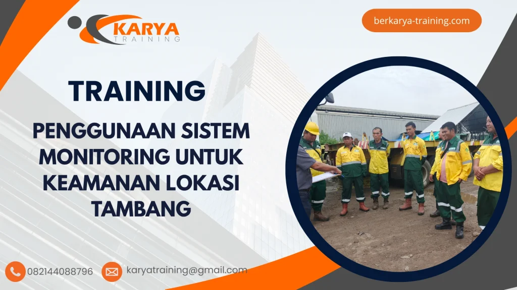 TRAINING PENGGUNAAN SISTEM MONITORING UNTUK KEAMANAN LOKASI TAMBANG