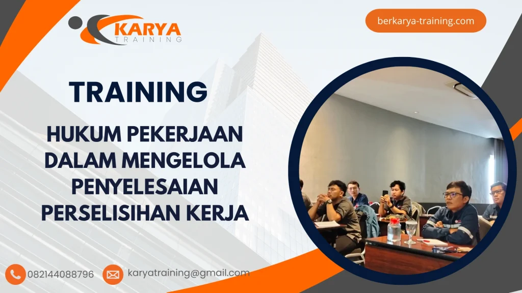 TRAINING HUKUM PEKERJAAN DALAM MENGELOLA PENYELESAIAN PERSELISIHAN KERJA