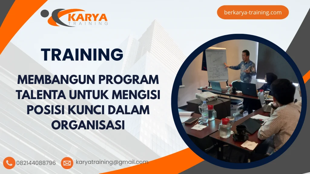 TRAINING MEMBANGUN PROGRAM TALENTA UNTUK MENGISI POSISI KUNCI DALAM ORGANISASI