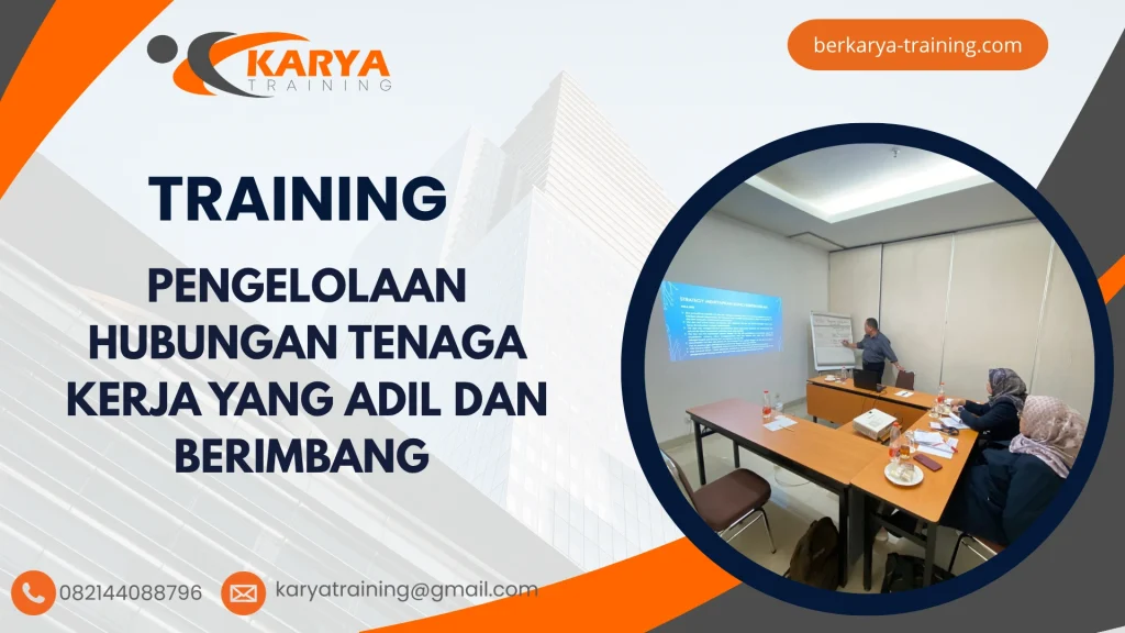 TRAINING PENGELOLAAN HUBUNGAN TENAGA KERJA YANG ADIL DAN BERIMBANG
