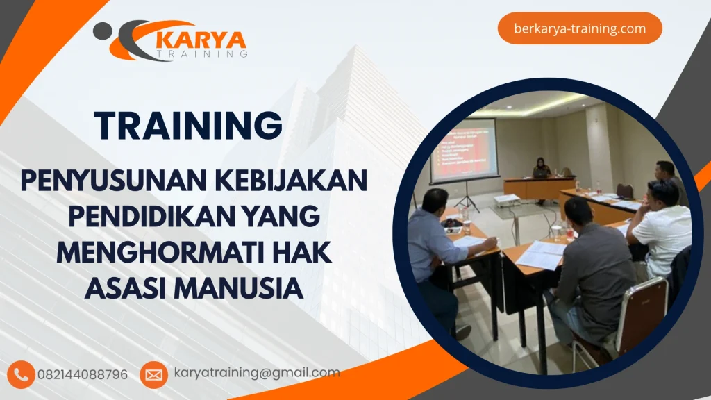 TRAINING PENYUSUNAN KEBIJAKAN PENDIDIKAN YANG MENGHORMATI HAK ASASI MANUSIA
