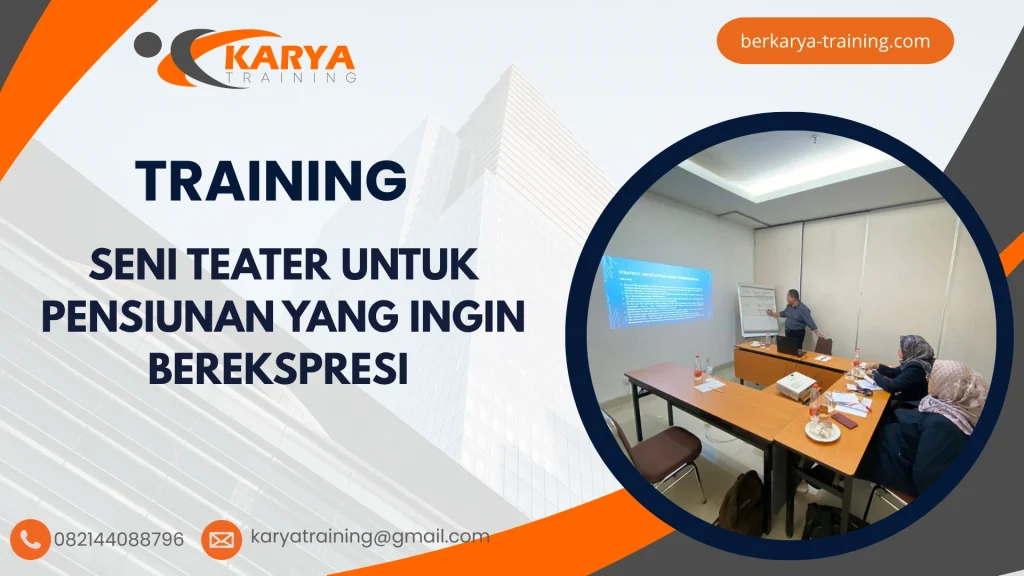 TRAINING SENI TEATER UNTUK PENSIUNAN YANG INGIN BEREKSPRESI
