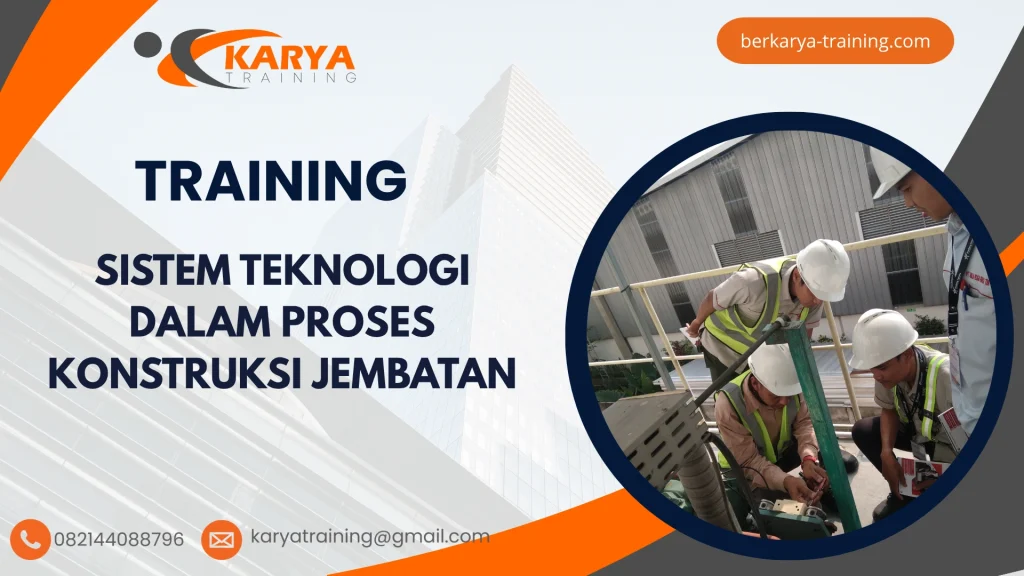 TRAINING SISTEM TEKNOLOGI DALAM PROSES KONSTRUKSI JEMBATAN