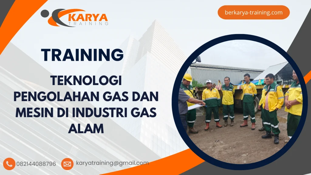 TRAINING TEKNOLOGI PENGOLAHAN GAS DAN MESIN DI INDUSTRI GAS ALAM