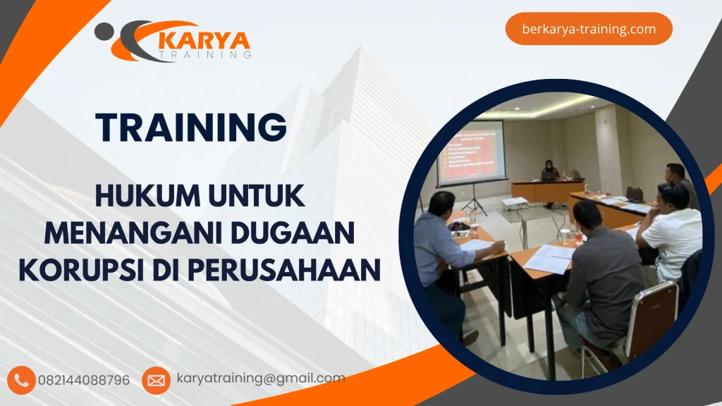 TRAINING HUKUM UNTUK MENANGANI DUGAAN KORUPSI DI PERUSAHAAN