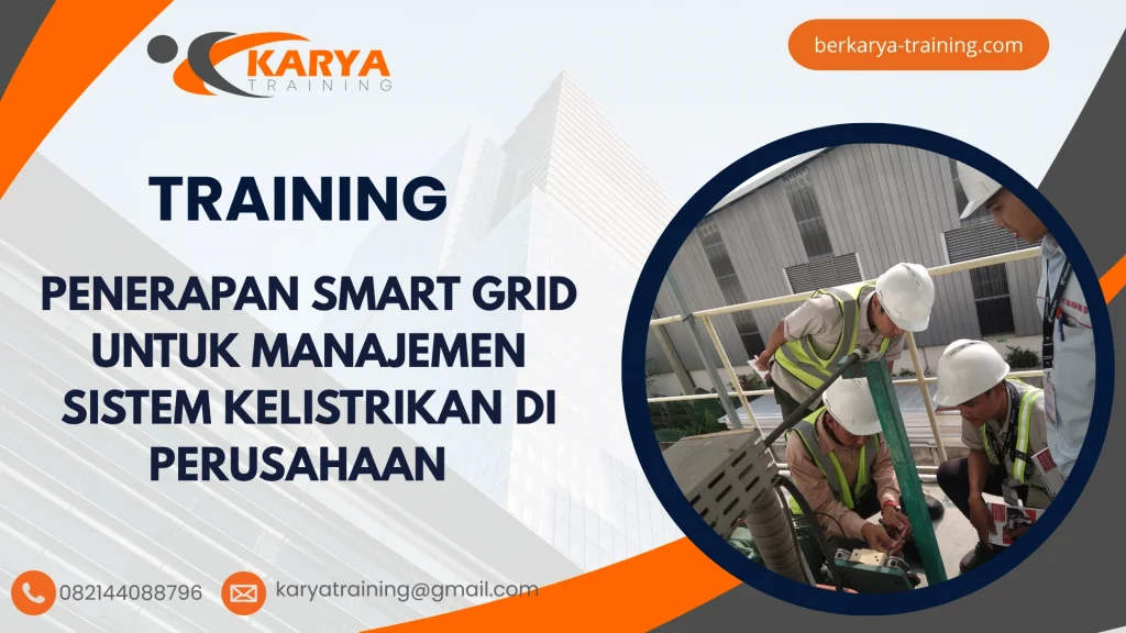 TRAINING PENERAPAN SMART GRID UNTUK MANAJEMEN SISTEM KELISTRIKAN DI PERUSAHAAN