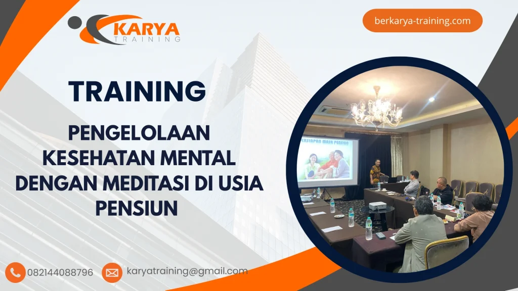 TRAINING PENGELOLAAN KESEHATAN MENTAL DENGAN MEDITASI DI USIA PENSIUN