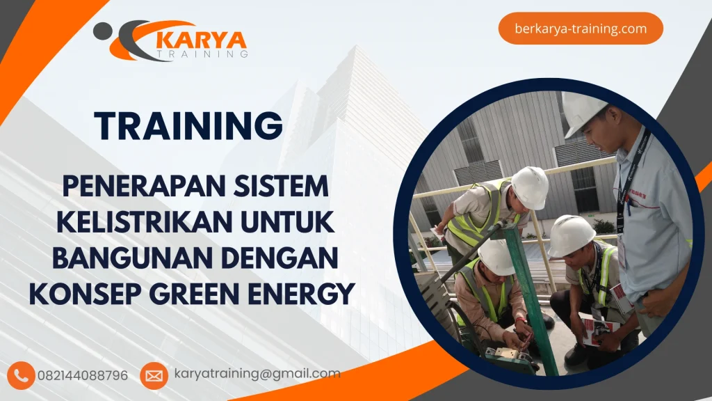TRAINING PENERAPAN SISTEM KELISTRIKAN UNTUK BANGUNAN DENGAN KONSEP GREEN ENERGY