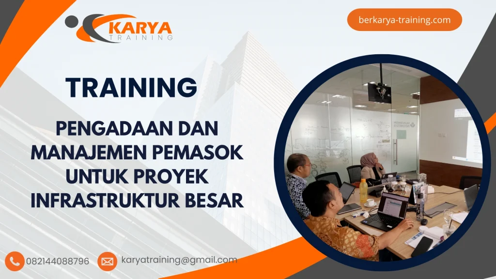 TRAINING PENGADAAN DAN MANAJEMEN PEMASOK UNTUK PROYEK INFRASTRUKTUR BESAR