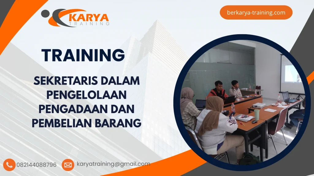 TRAINING SEKRETARIS DALAM PENGELOLAAN PENGADAAN DAN PEMBELIAN BARANG