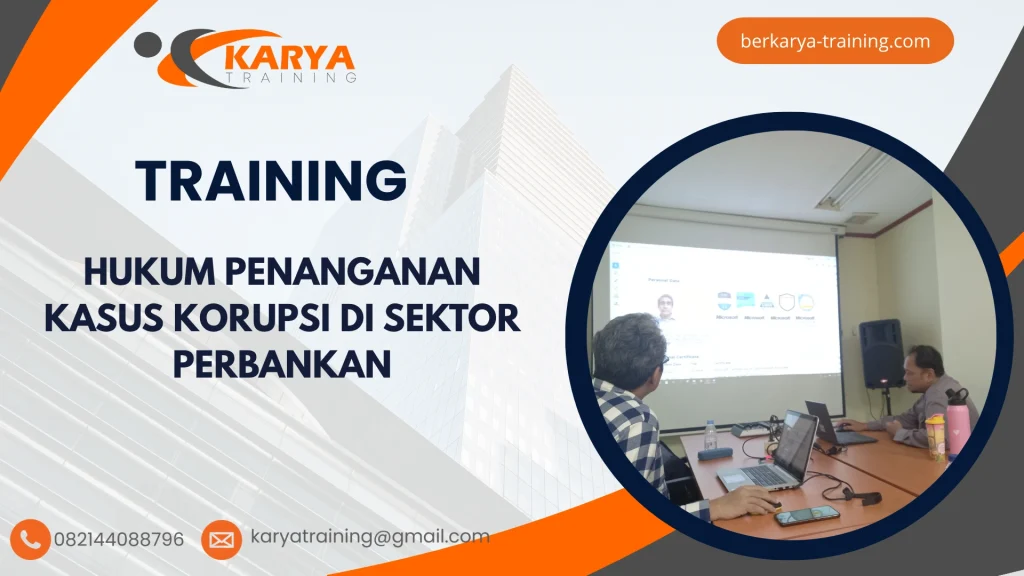 TRAINING HUKUM PENANGANAN KASUS KORUPSI DI SEKTOR PERBANKAN