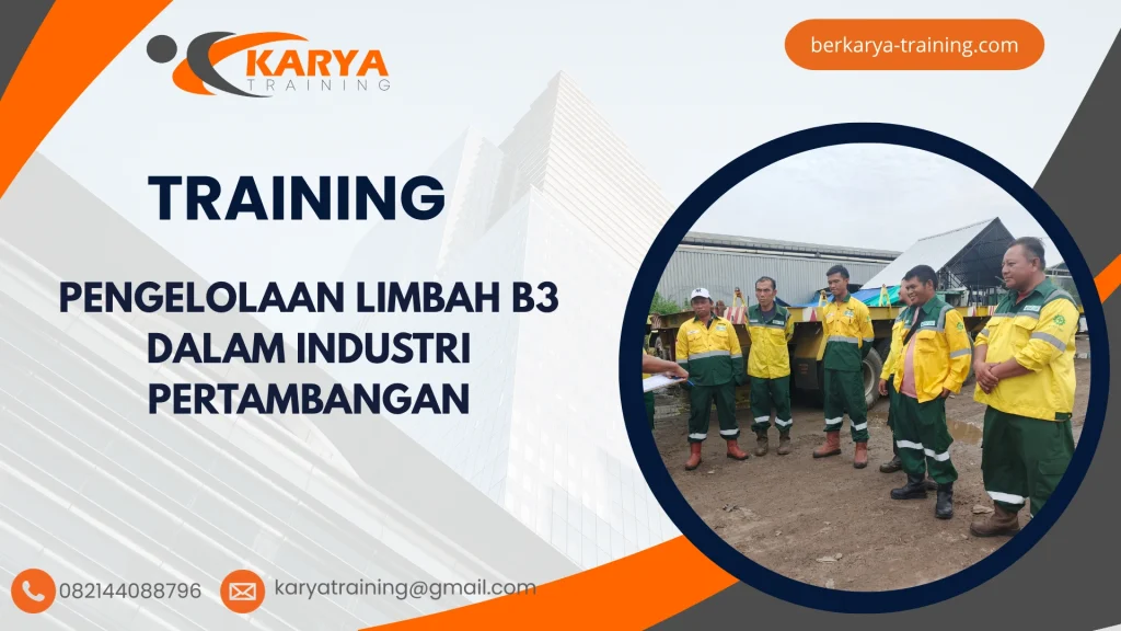 TRAINING PENGELOLAAN LIMBAH B3 DALAM INDUSTRI PERTAMBANGAN
