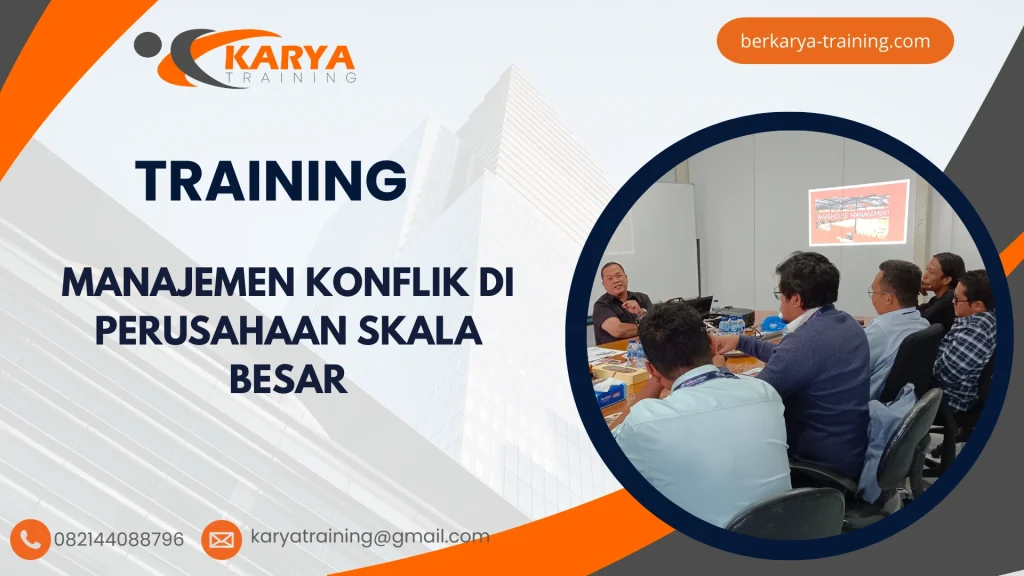 TRAINING MANAJEMEN KONFLIK DI PERUSAHAAN SKALA BESAR